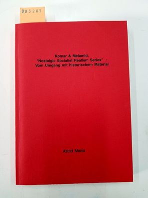 Komar & Melamid - 'Nostalgic Socialist Realism Series' : vom Umgang mit historischem