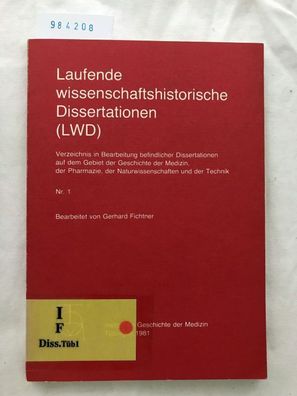 Nr. 1) Laufende wissenschaftshistorische Dissertationen (LWD).