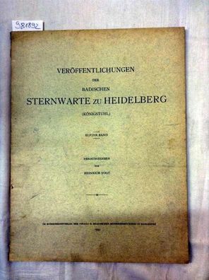 Veröffentlichungen der Badischen Sternwarte zu Heidelberg (Königstuhl) Elfter Band (