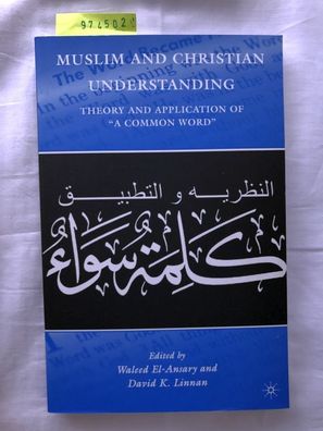 Muslim and Christian Understanding: Theory and Application of "A Common Word"