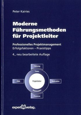 Moderne Führungsmethoden für Projektleiter : professionalles Projektmanagement ; Erfo