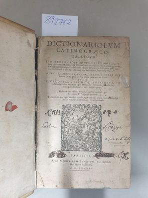 Dictionariolum latino graeco gallicum, iam recens post omnium editiones excusum, ...