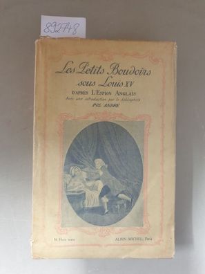 Les Petits Boudoirs sous Louis XV, Dáprès l´espion Anglais. Avec une introduction pa