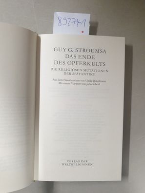 Das Ende des Opferkults : Die religiösen Mutationen der Spätantike :