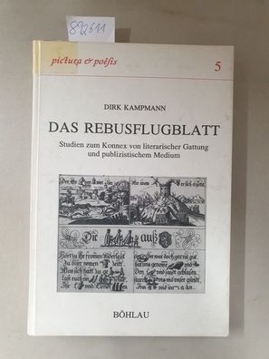Das Rebusflugblatt: Studien zum Konnex von literarischer Gattung und publizistischem
