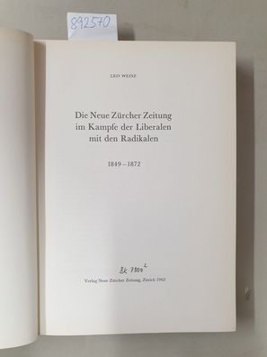 Die Neue Zürcher Zeitung im Kampfe der Liberalen mit den Radikalen. 1849 - 1872.