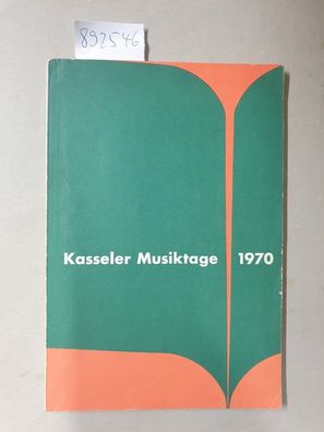 Kasseler Musiktage 1970 : Wegbereiter neuer Musik in drei Epochen : (Freitag 30. Okto