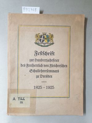 Festschrift zur Hundertjahrfeier des Freiherrlich von Fletcherschen Schullehrersemina