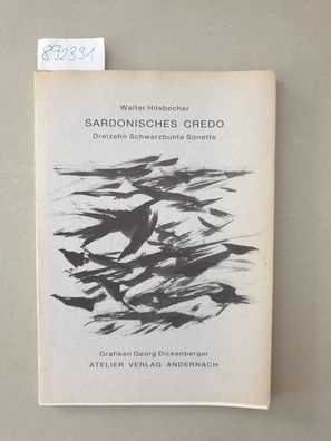 Sardonisches Credo. Dreizehn Schwarzbunte Sonette. Mit 3 Grafiken von Georg Dickenber