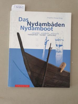 Das Nydambaden / Nydamboot : versenkt entdeckt erforscht / nedsaenket fundet udforske