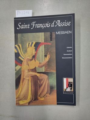 Saint Francois D'Assise: Libretto, Analyse, Kommentare, Documentation (Salzburger Fes