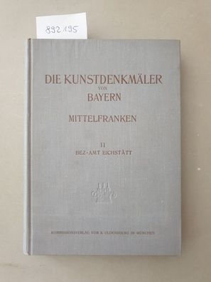 Die Kunstdenkmäler von Mittelfranken, Band II: Bezirksamt Eichstätt