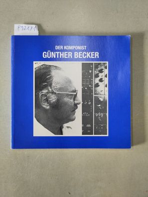 Der Komponist Günther Becker : mit Widmung und persönlichem Anschreiben Günther Becke