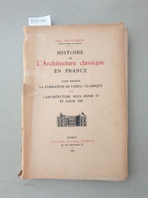 Histoire de l'architecture classique en France : Tome Premier : La Formation de l'idé