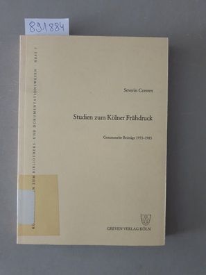 Studien zum Kölner Frühdruck : Gesammelte Beiträge 1955-1985.