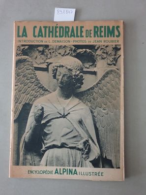 La Cathédrale De Reims : Introduction De L. Demaison :