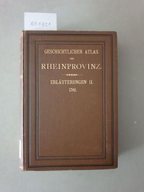 Erläuterungen zum Geschichtlichen Atlas der Rheinprovinz. Zweiter Band: Die Karte von