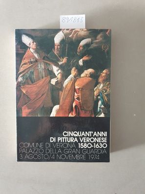 Cinquant'anni di pittura veronese: 1580-1630. Catalogo a cura di Licisco Magagnato.