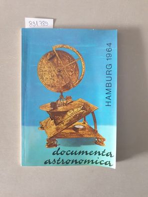 Documenta Astronomica : Eine Ausstellung Historischer Instrumente und Dokumente zur E