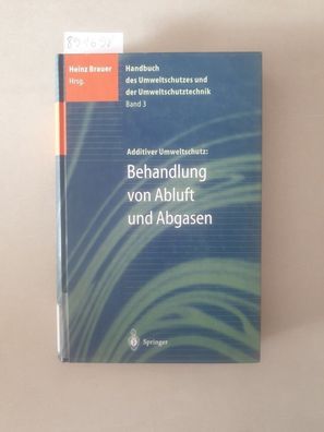 Handbuch des Umweltschutzes und der Umweltschutztechnik: Band 3: Additiver Umweltschu
