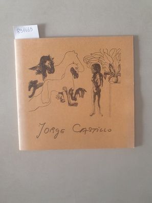 Jorge Castillo: Oelbilder, Collagen, Gouachen, Zeichnungen und Druckgraphik. Ausstell