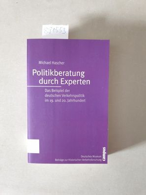 Politikberatung durch Experten : das Beispiel der deutschen Verkehrspolitik im 19. un