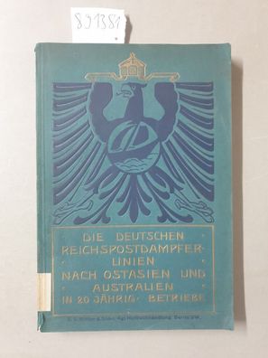 Die deutschen Reichspostdampferlinien nach Ostasien und Australien in zwanzigjährigem