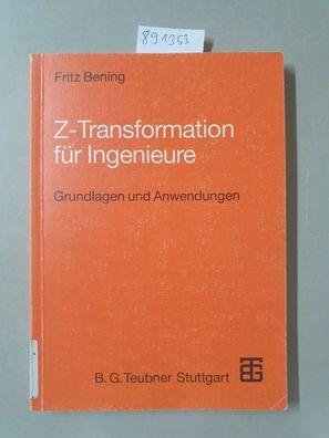 Z-Transformation Fur Ingenieure : Grundlagen und Anwendungen in der Elektrotechnik, I