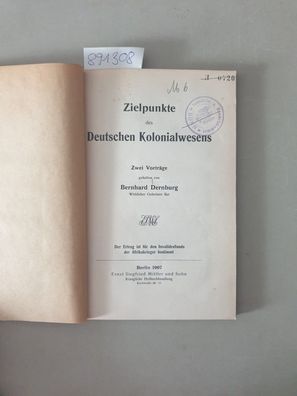 Zielpunkte des Deutschen Kolonialwesens. Zwei Vorträge.