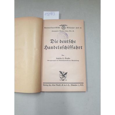 Die deutsche Handelschiffahrt. ( = Nationalsozialistische Bibliothek, Heft 50)