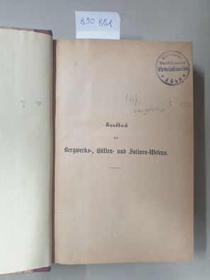 Handbuch des Bergwerks-, Hütten- und Salinen-Wesens im Preußischen Staate,