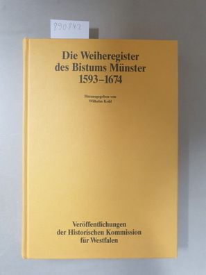 Die Weiheregister des Bistums Münster 1593-1674 (Veröffentlichungen der Historischen