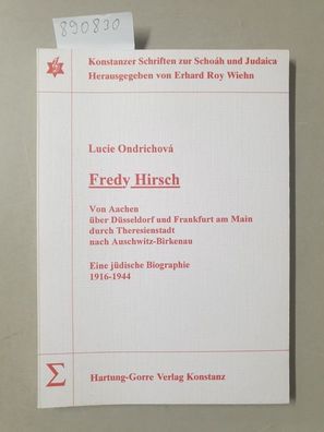 Fredy Hirsch - Von Aachen über Düsseldorf und Frankfurt am Main durch Theresienstadt