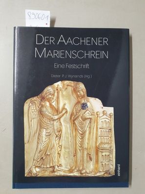 Der Aachener Marienschrein : Eine Festschrift :