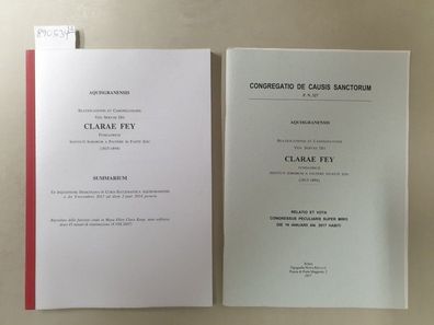 Beatificationis Et Canonizationis Ven. Servae Dei Clarae Fey : 2 Bände :