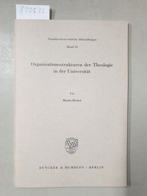 Organisationsstrukturen der Theologie in der Universität. (Staatskirchenrechtliche Ab