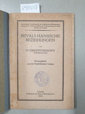 Revals Hansische Beziehungen (= Internationale Ausstellung für das kaufmännische Bild