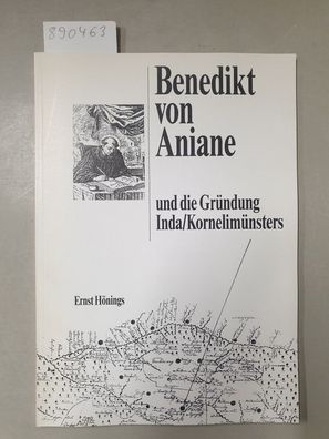 Benedikt von Aniane und die Gründung Inda/ Kornelimünsters :