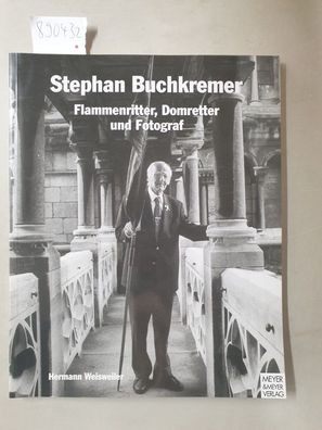 Stephan Buchkremer : Flammenritter, Domretter und Fotograf :