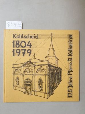 Kohlscheid 1804 - 1979 : 175 Jahre Pfarre St. Katharina :