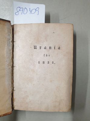 Urania. Taschenbuch für das Jahr 1831. Mit sieben Stahlstichen