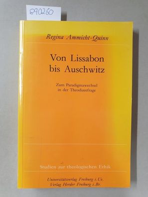Von Lissabon bis Auschwitz : zum Paradigmawechsel in der Theodizeefrage.