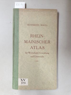 Rhein-Mainischer Atlas für Wirtschaft, Verwaltung und Unterricht. Mit 30 doppelblatt-