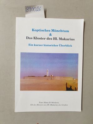 Koptisches Mönchtum & Das Kloster des Hl. Makarius : Ein kurzer historsicher Ueberbli