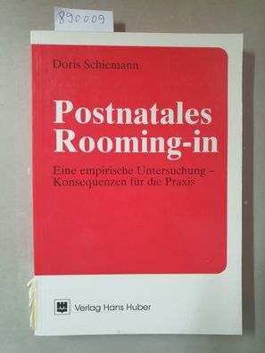 Postnatales Rooming-in : eine empirische Untersuchung - Konsequenzen für die Praxis :