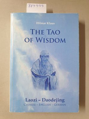 The Tao of wisdom : Laozi, Dadejing ; Chinese - English - German :