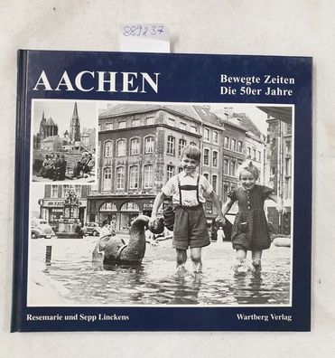 Aachen. Bewegte Zeiten - Die 50er Jahre.