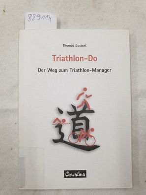 Triathlon-Do : der Weg zum Triathlon-Manager :