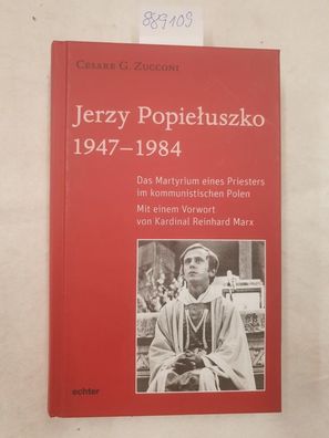 Jerzy Popieluszko: Das Martyrium eines Priesters im kommunistischen Polen :