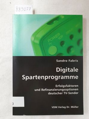 Digitale Spartenprogramme - Erfolgsfaktoren und Refinanzierungsoptionen deutscher TV-